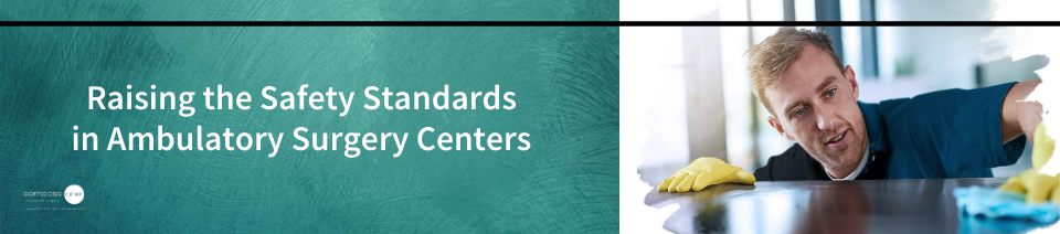 Raising the Safety Standards in Ambulatory Surgery Centers - Blog Header.png
